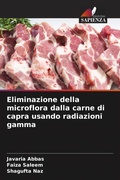 Cover: Eliminazione della microflora dalla carne di capra usando radiazioni gamma - Edizioni Sapienza