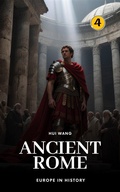 Cover: Ancient Rome: Europe in History - Hui Wang