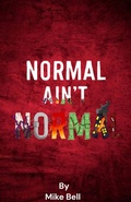 Cover: Normal Aint Normal - Mike Bell