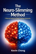 Cover: The Neuro-Slimming Method: 5  Mental Hacks To Stop Cravings Instantly - Kevin Chong