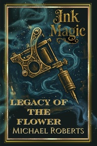 Enlarge image Cover: Ink Magic: Legacy of the Flower - Sword and Thistle LLC