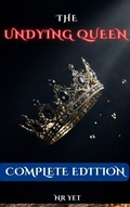 Cover: The Undying Queen: Complete Edition - Nr_Yet