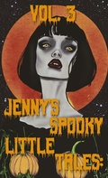 Cover: Jenny's Spooky Little Tales Vol. 3 - Nightmare Press