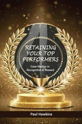 Cover: Retaining your Top Performers - Paul Hawkins