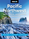Cover: Moon Pacific Northwest: With Oregon, Washington & Vancouver (First Edition) - Moon Travel