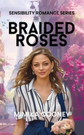 Cover: Braided Roses (Sensibility Romance Book 2) - Mimika Cooney