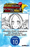 Cover: The Strongest Wizard Becomes a Countryside Guard After Taking an Arrow to the Knee #010 - Square Enix