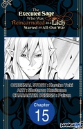 Cover: The Executed Sage Who Was Reincarnated as a Lich Started an All-Out War #015 - Square Enix