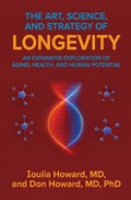 Cover: The Art, Science, and Strategy of Longevity&iquest;: An Expansive Exploration of Aging, Health, and Human Potential - Vibrant Ages Publishing