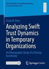 Enlarge image Cover: Analyzing Swift Trust Dynamics in Temporary Organizations - Springer Gabler
