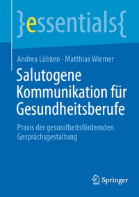Enlarge image Cover: Salutogene Kommunikation für Gesundheitsberufe - Springer