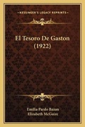 Cover: El Tesoro De Gaston (1922) - Kessinger Publishing