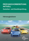 Cover: Pr&uuml;fungsvorbereitung aktuell - Fahrzeuglackierer - Europa-Lehrmittel