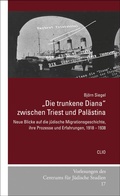 Cover: Die trunkene Diana zwischen Triest und Pal&auml;stina - CLIO Verein f. Geschichts- & Bildungsarbeit