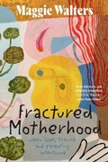 Cover: Fractured Motherhood - Blue Gum Publishing