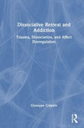 Cover: Dissociative Retreat and Addiction - Routledge