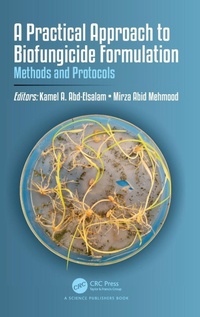 Enlarge image Cover: A Practical Approach to Biofungicide Formulation - CRC Press