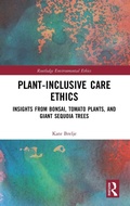Cover: Plant-Inclusive Care Ethics - Routledge