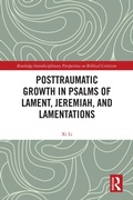 Cover: Posttraumatic Growth in Psalms of Lament, Jeremiah, and Lamentations - Routledge