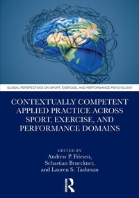 Enlarge image Cover: Contextually Competent Applied Practice Across Sport, Exercise, and Performance Domains - Routledge