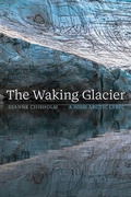 Cover: The Waking Glacier - University of Alberta Press