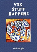 Cover: Yes, Stuff Happens - White Tree Publishing