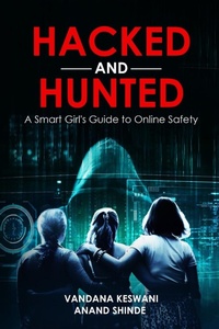 Enlarge image Cover: Hacked and Hunted: A Smart Girl's Guide to Online Safety - DevOM Publishing