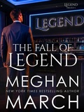 Cover: The Fall of Legend - Meghan March