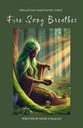 Cover: Fire Song Breathes (Dreamtime, #3) - Genie O'Malley
