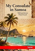 Cover: My Consulate in Samoa - Hansebooks