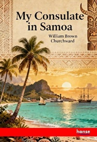 Enlarge image Cover: My Consulate in Samoa - Hansebooks