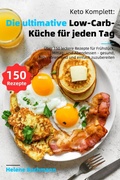 Cover: Keto Komplett: Die ultimative Low-Carb-K&uuml;che f&uuml;r jeden Tag - epubli