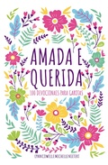Cover: Amada e querida - 100 devocionais para meninas descobrirem quem s&atilde;o em Deus - Thomas Nelson Brasil