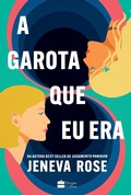 Cover: A garota que eu era - O livro de Jeneva Rose para f&atilde;s de "De repente 30" - HarperCollins Brasil