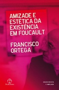 Cover: Amizade e est&eacute;tica da exist&ecirc;ncia em Foucault - Paz e Terra
