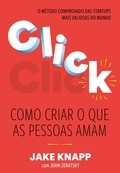 Cover: Click: Como criar o que as pessoas amam - O m&eacute;todo comprovado das maiores startups do mundo - Editora Harper Business