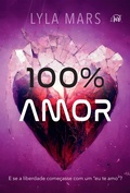 Cover: 100% amor - A continua&ccedil;&atilde;o do romance dist&oacute;pico "98,8% de compatibilidade" - Harlequin