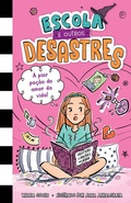 Cover: Escola e outros desastres, Livro 2: A pior po&ccedil;&atilde;o do amor da vida! - Para leitoras de "Di&aacute;rio de uma garota esquisita" e "O di&aacute;rio de uma princesa desastrada" - HarperKids