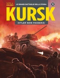 Cover: Kursk. La Marna. Hitler non passer&agrave;. Le grandi battaglie della storia. Vol. 1 - Kursk. La Marna. Hitler non passer&agrave;. Le grandi battaglie della storia;Editoriale Cosmo