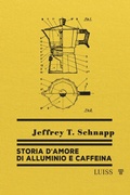 Cover: Storia d'amore di alluminio e caffeina - Luiss University Press