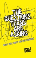 Cover: The Questions Teens Are Asking About God, Purity and Relationships (Christian Teen Guides, #1) - Eminate Publishers
