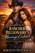 Cover: Bought by the Rancher Billionaire's Marriage Contract (Billionaire Bosses Series, #1) - Kirsten Petersen
