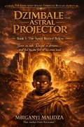 Cover: Dzimbale the Astral Projector: The Lion That walks Through Realms - Mbiganyi Malidza