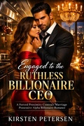 Cover: Engaged to the Ruthless Billionaire CEO (Billionaire Bosses Series, #2) - Kirsten Petersen