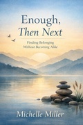 Cover: Enough, Then Next - Michelle Miller