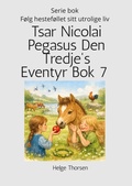 Cover: Tsar Nicolai Pegasus Den Tredje' Eventyr Bok 7 - Helge Thorsen