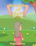 Cover: Secrets of Gold - Christian Faith Publishing, Inc.