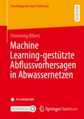 Cover: Machine Learning-gest&uuml;tzte Abflussvorhersagen in Abwassernetzen - Springer Spektrum