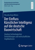 Cover: Der Einfluss K&uuml;nstlicher Intelligenz auf die deutsche Bauwirtschaft - Springer Gabler