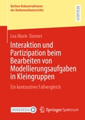 Cover: Interaktion und Partizipation beim Bearbeiten von Modellierungsaufgaben in Kleingruppen - Springer Spektrum